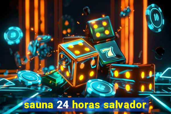 sauna 24 horas salvador